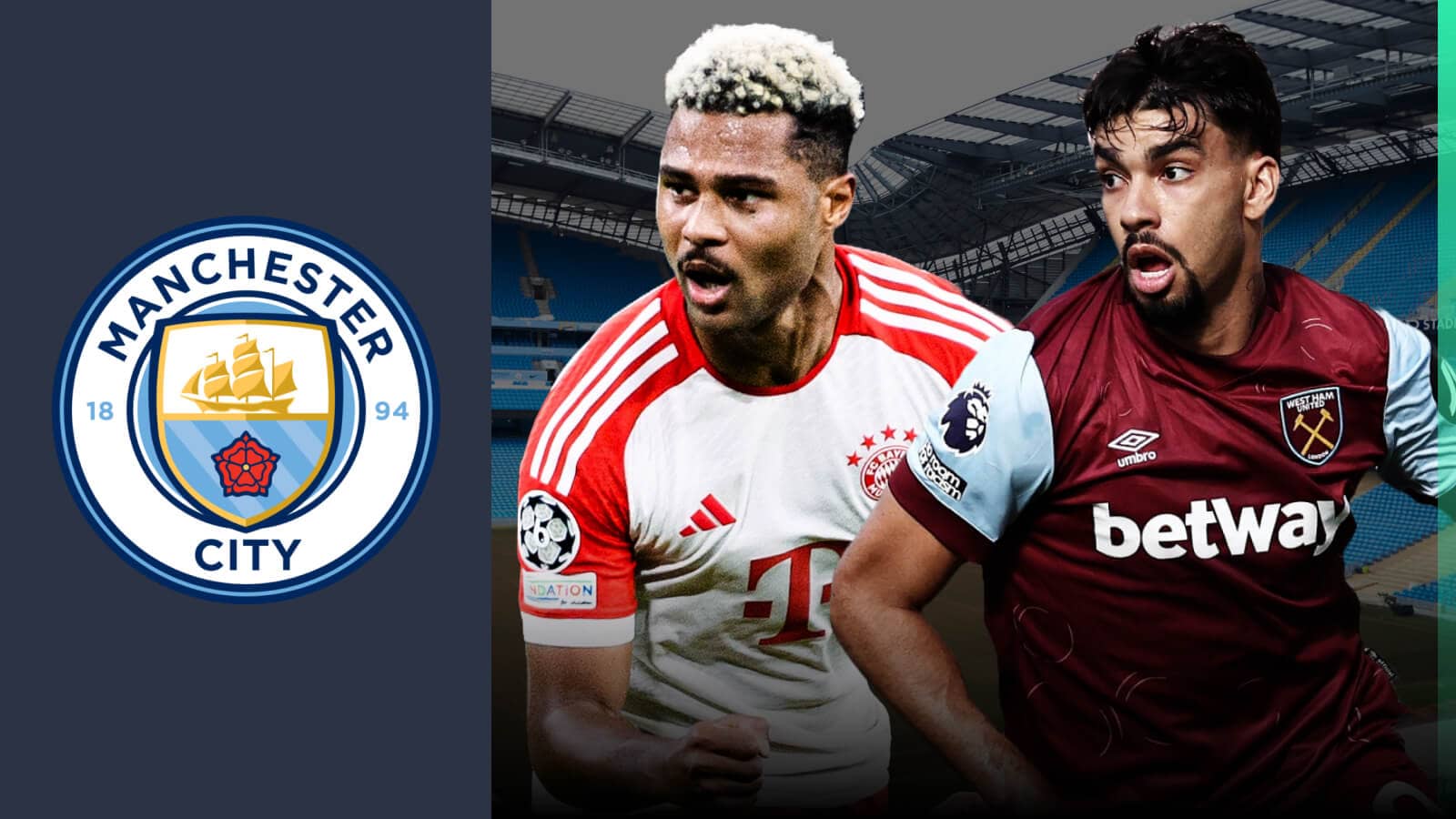 Serge Gnabry and Lucas Paqueta next to the Man City badge