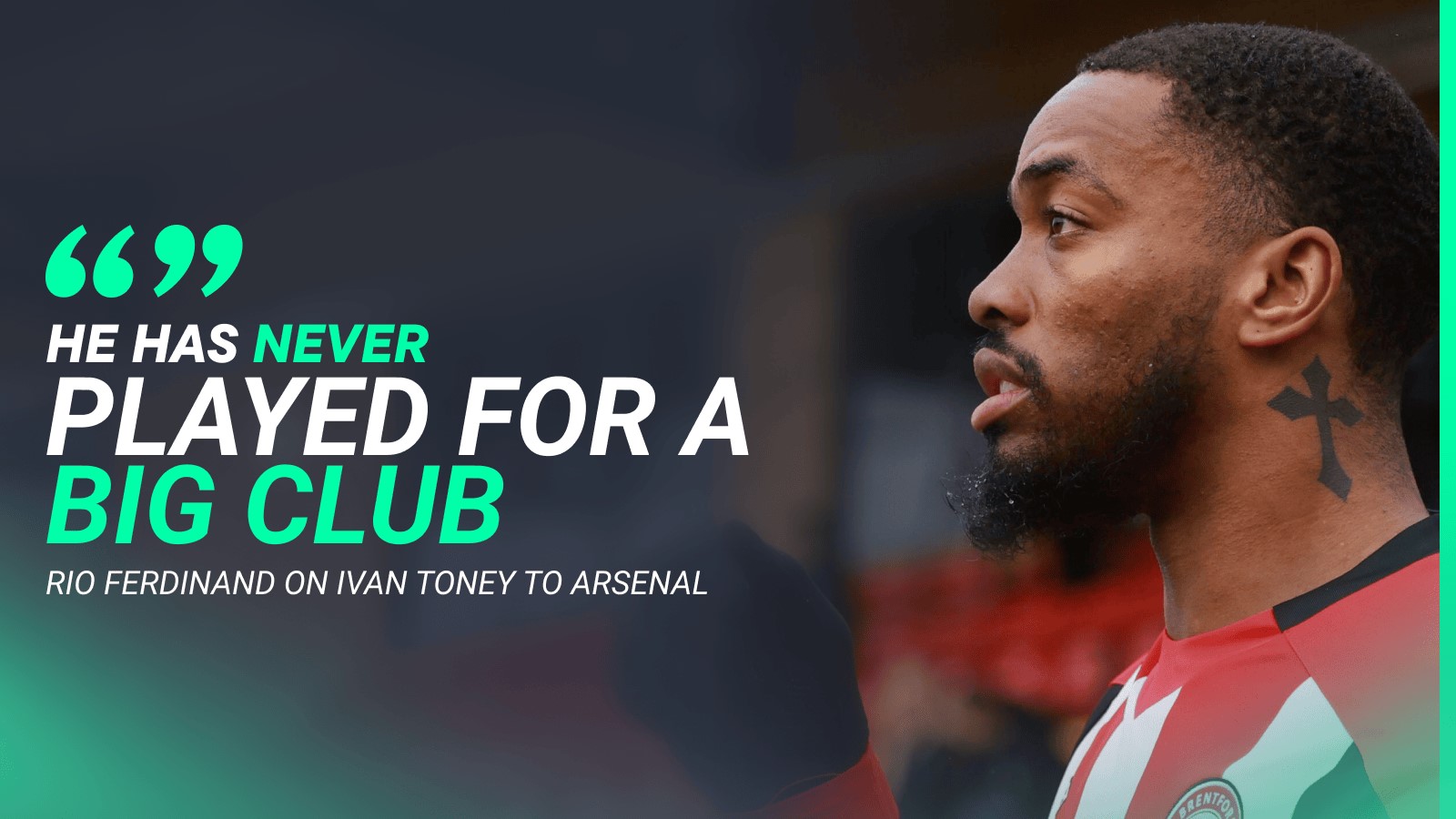 Rio Ferdinand says Ivan Toney has never played for a big club