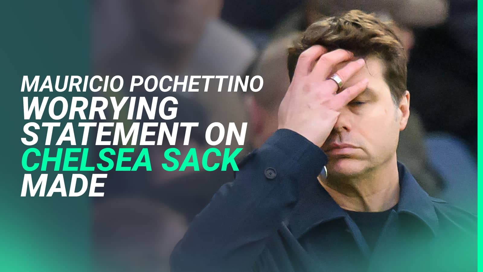 Mauricio Pochettino has told his time may soon be up as Chelsea manager and he could face the sack
