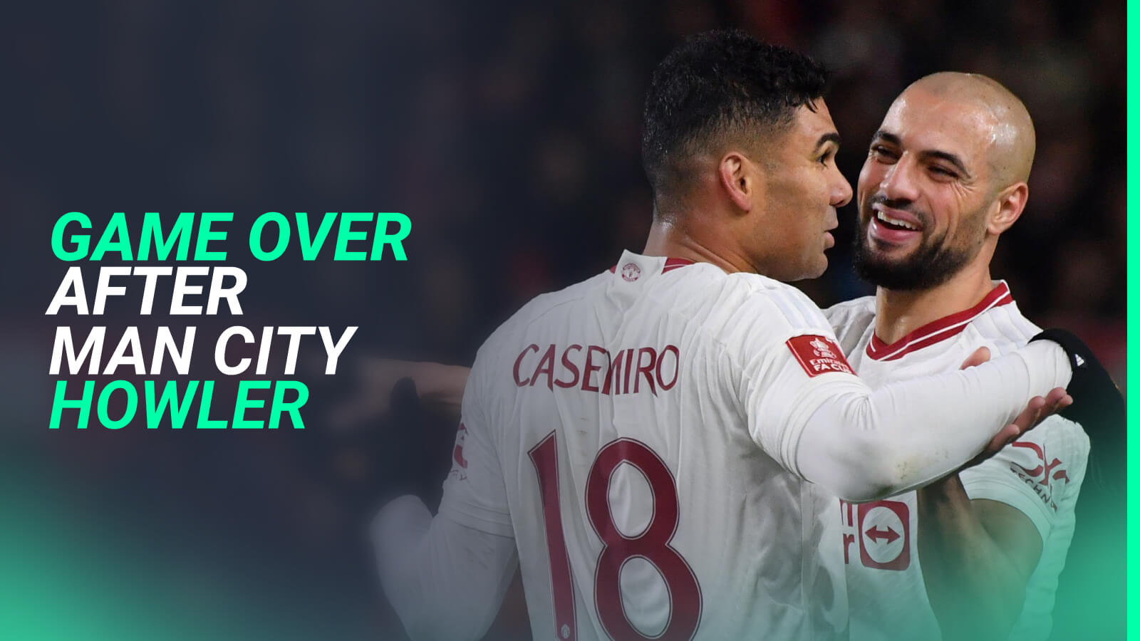 Man Utd midfielders Casemiro and Sofyan Amrabat