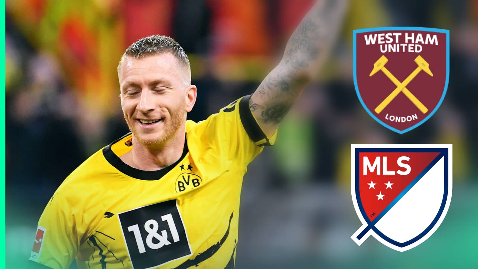 Marco Reus, West Ham, MLS