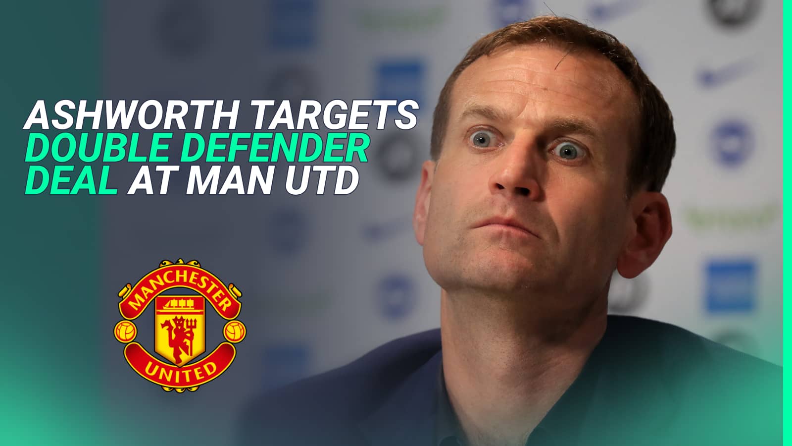 Dan Ashworth is plotting summer upgrades at Manchester United