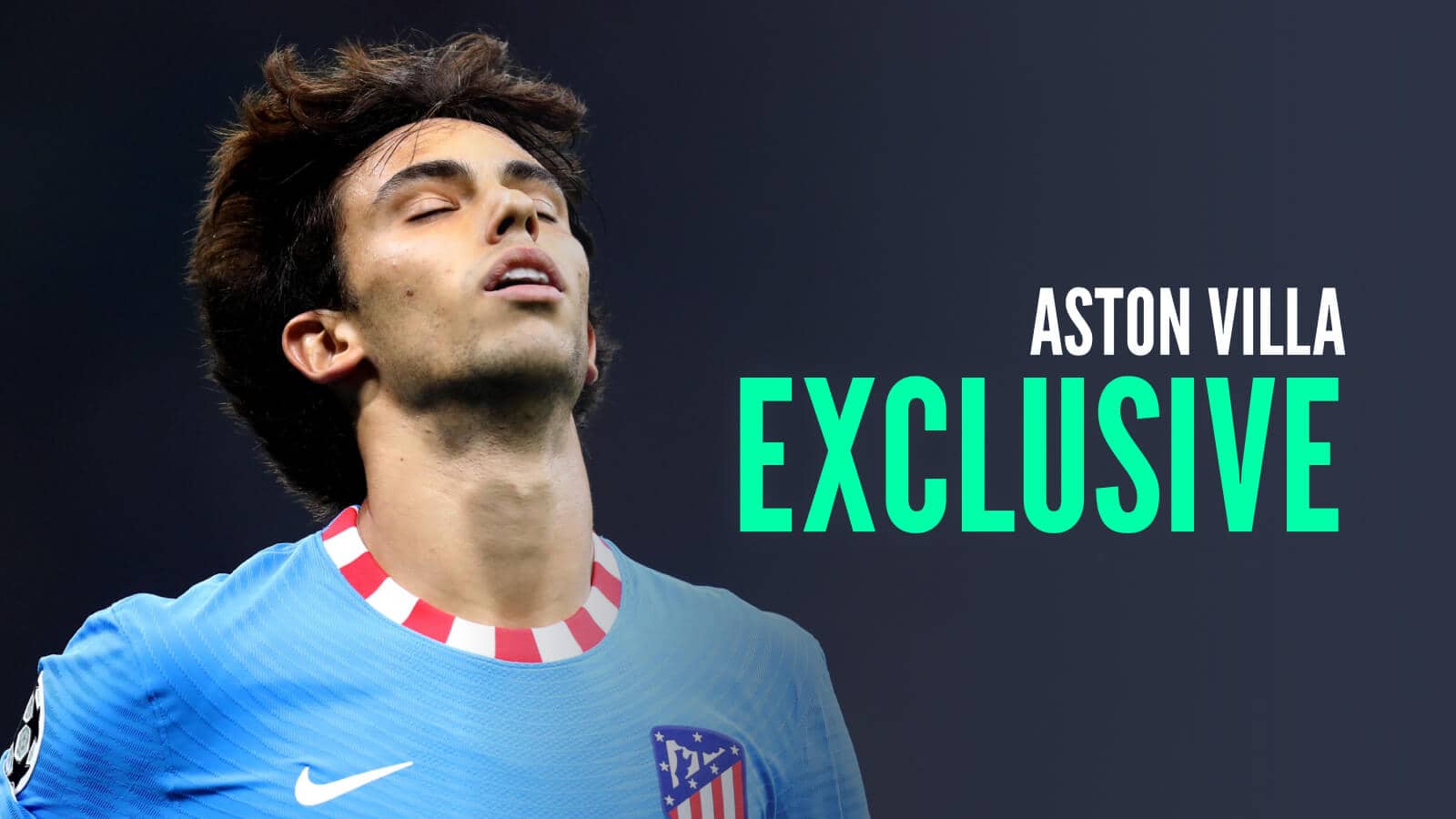 Aston Villa are interested in Atletico Madrid star Joao Felix