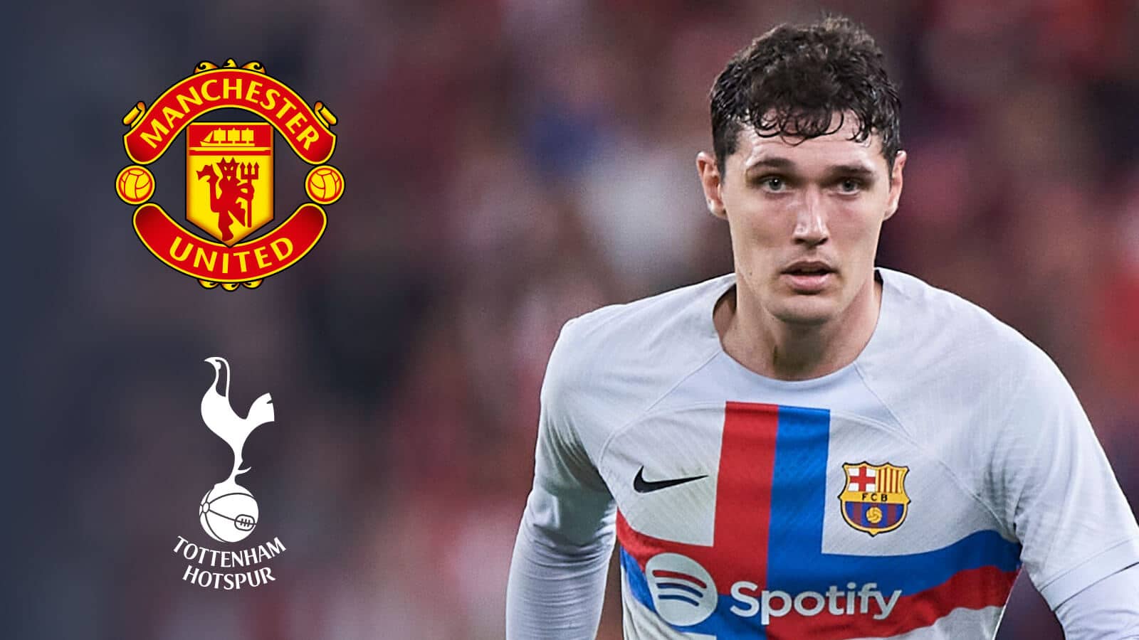 Man Utd and Tottenham are interested in Barcelona star Andreas Christensen