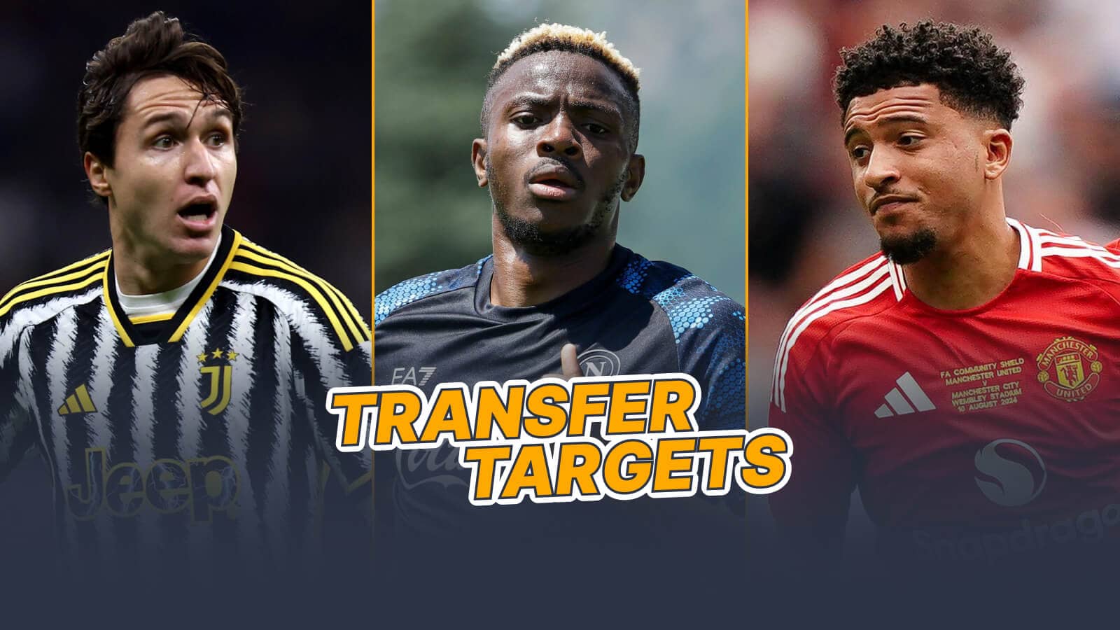 Federico Chiesa at Juventus, Victor Osimhen at Napoli and Jadon Sancho at Man Utd