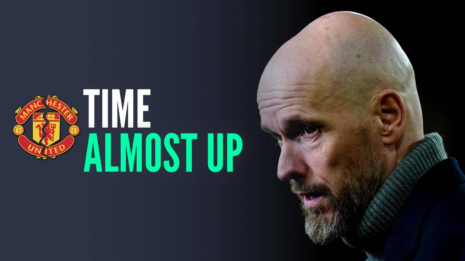 Erik ten Hag next to a cracked Manchester United badge and with the words 'time almost up'