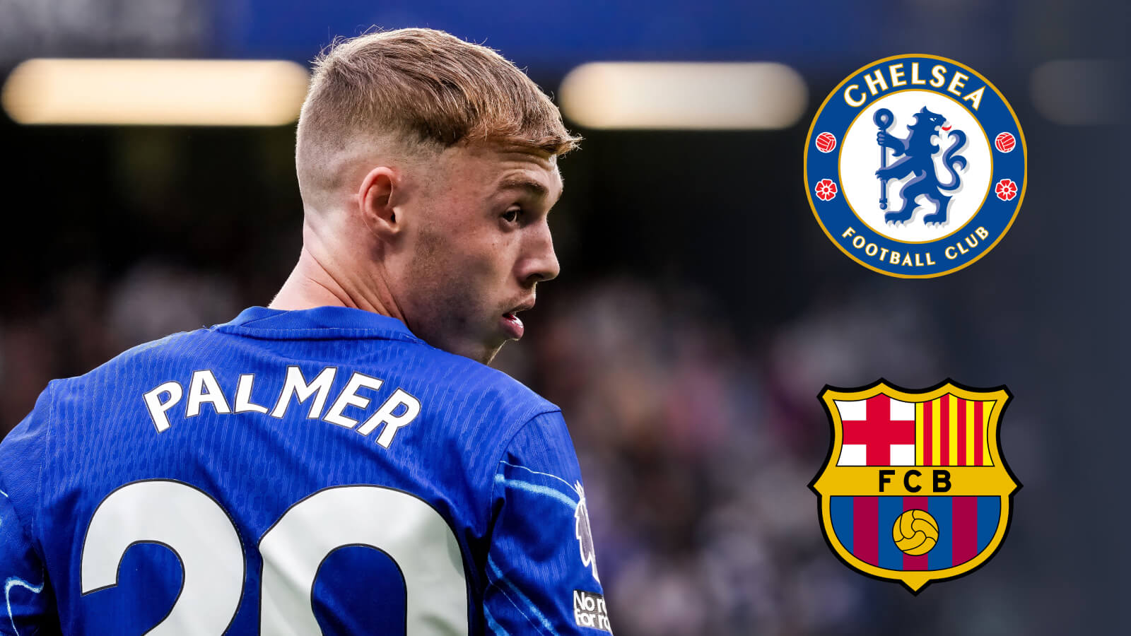The Next Steps for Palmer, Chelsea, and Barcelona