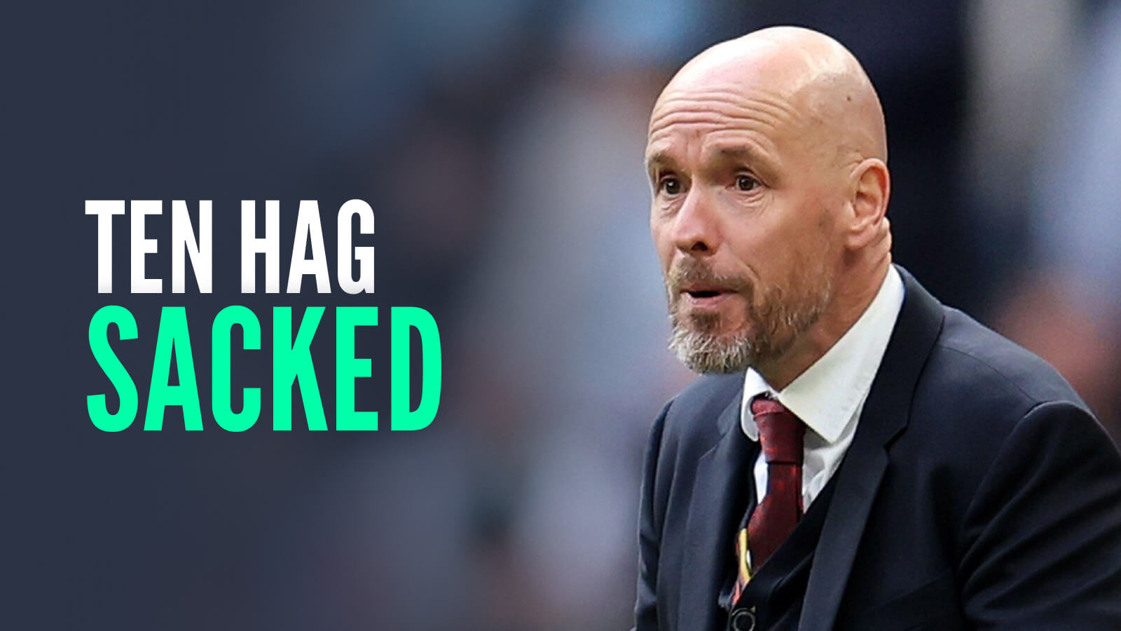 Man Utd have sacked Erik ten Hag
