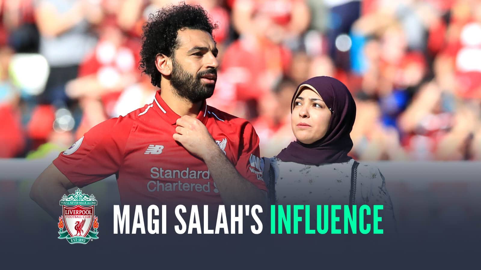 Liverpool superstar Mo Salah and his wife, Magi, next to the words 'Magi Salah's influence'