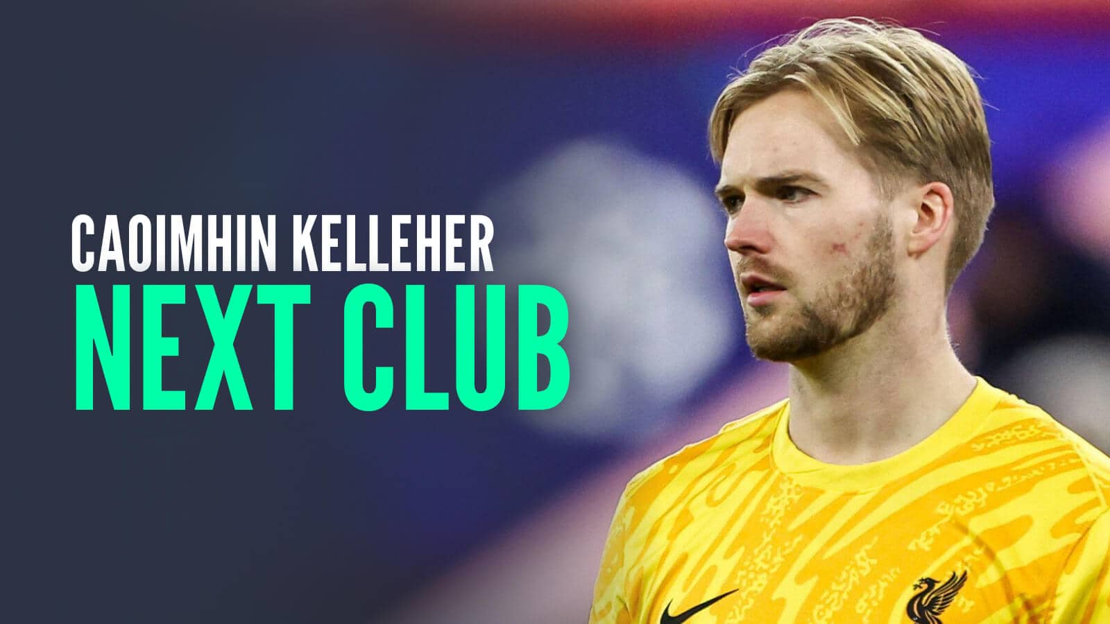 Caoimhin Kelleher's plan revealed on LIVE TV - News Directory 3