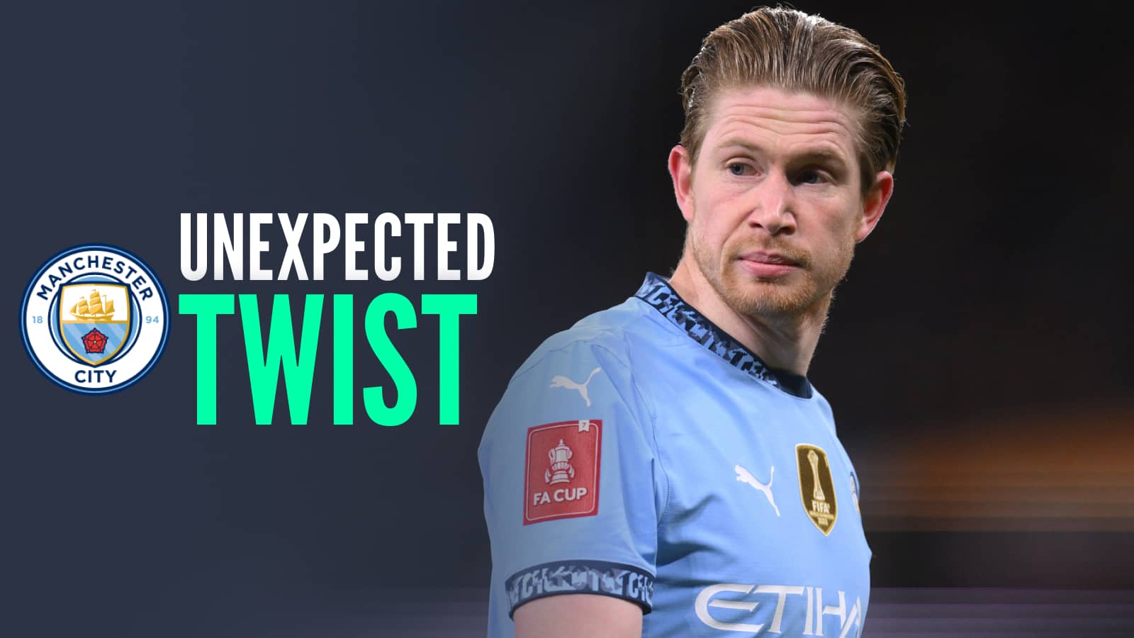 A picture of Kevin De Bruyne with text reading unexpected twist and the Man City badge