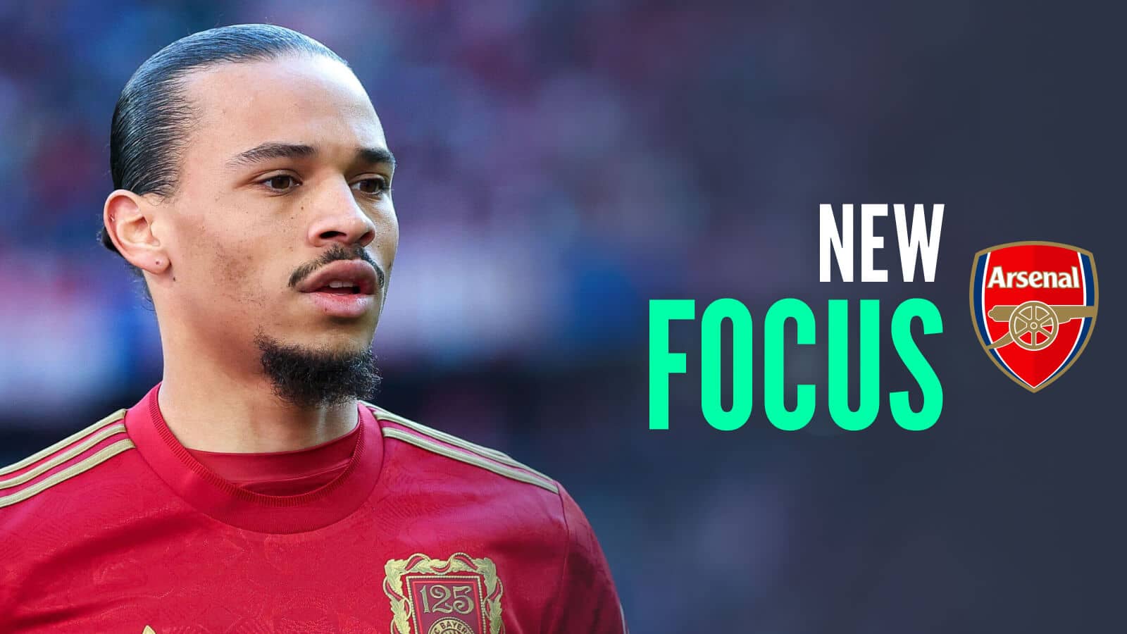 Arsenal are considering a move for Leroy Sane