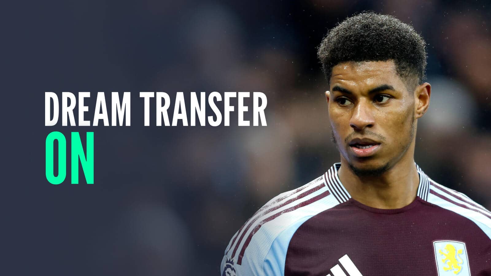 Aston Villa loanee Marcus Rashford next to the words 'dream transfer on'