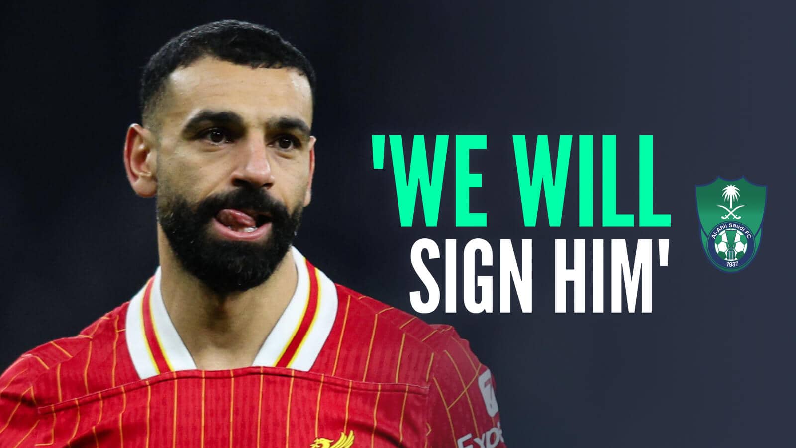 Liverpool star Mo Salah next to the Al-Ahli badge and the words 'we will sign him'