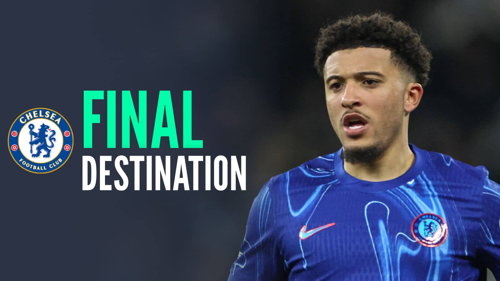 Man Utd loanee Jadon Sancho in a Chelsea shirt and next to the Chelsea badge and the words 'Final Destination'