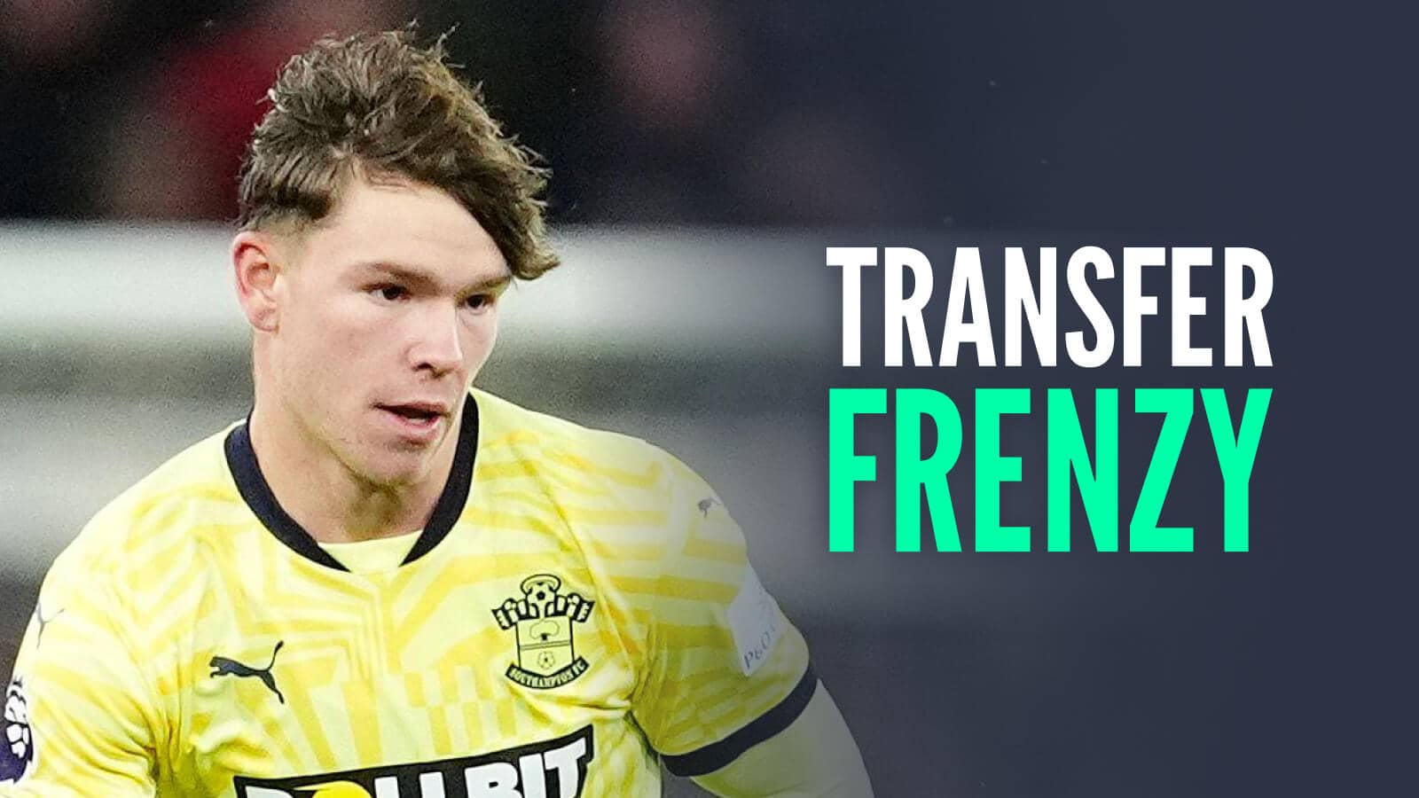 Southampton winger Tyler Dibling with caption: Transfer frenzy