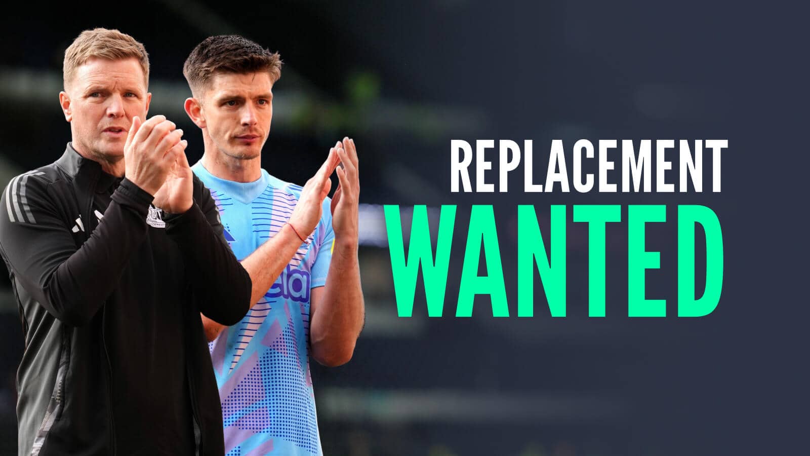 Newcastle boss Eddie Howe and goalkeeper Nick Pope with caption: Replacement wanted