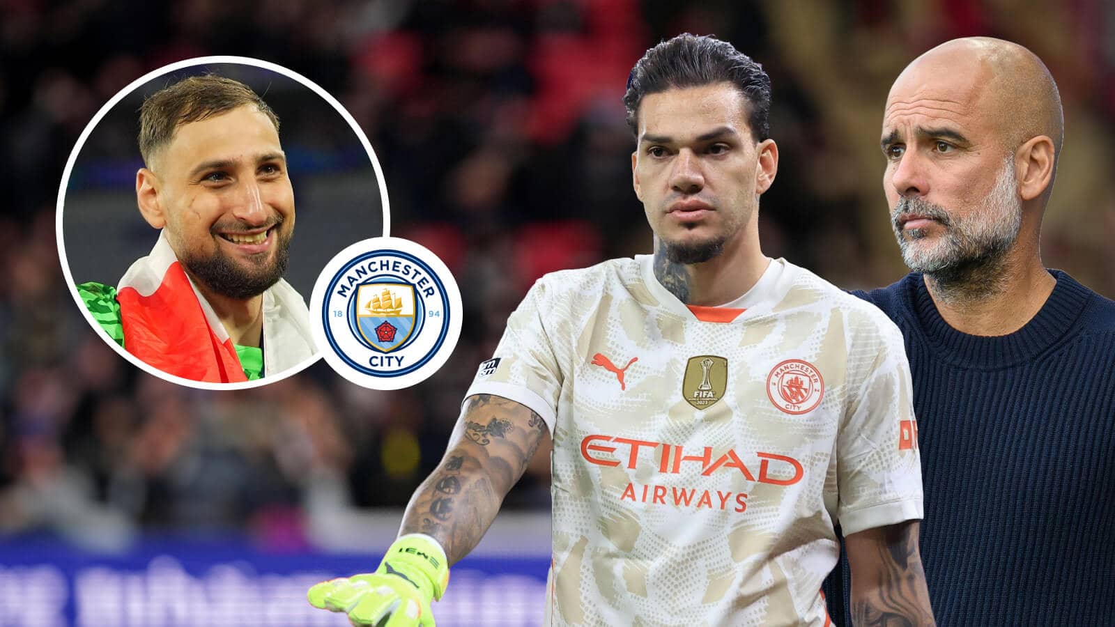 PSG goalkeeper Gianluigi Donnarumma , Man City badge, Man City goalkeeper Ederson and Man City manager Pep Guardiola - copyright TEAMtalk