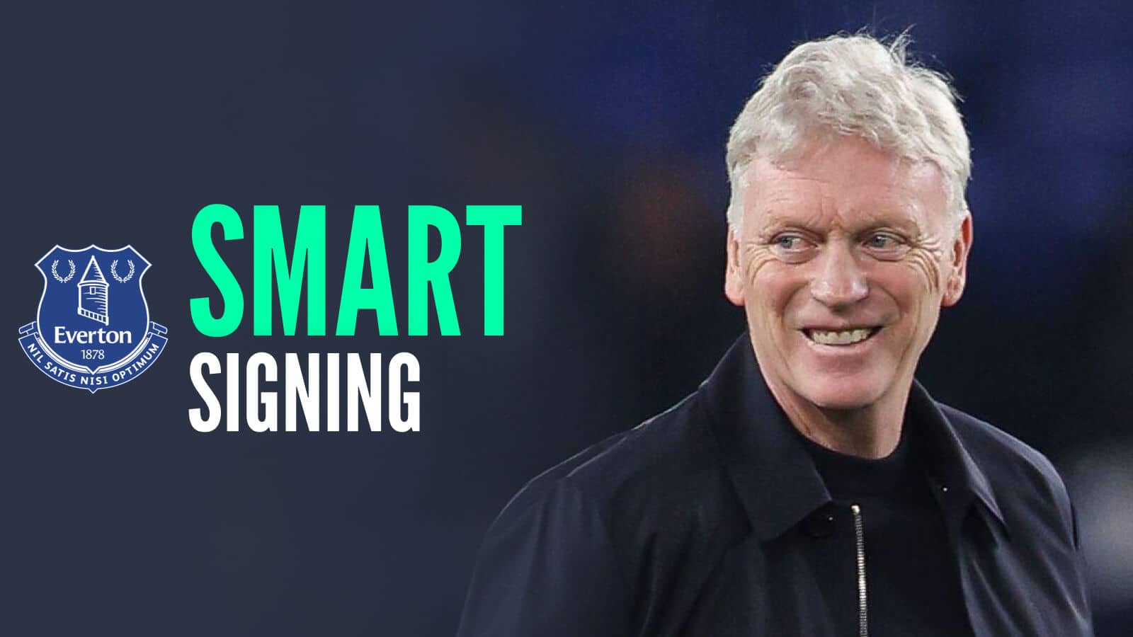 Everton manager David Moyes, with caption: Smart signing