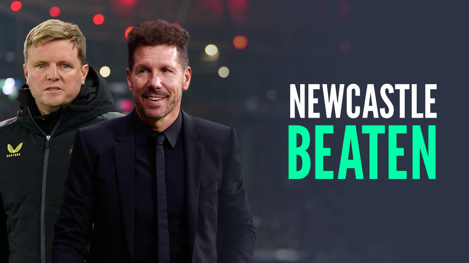 Newcastle manager Eddie Howe and Atletico Madrid boss Diego Simeone with caption: Newcastle beaten