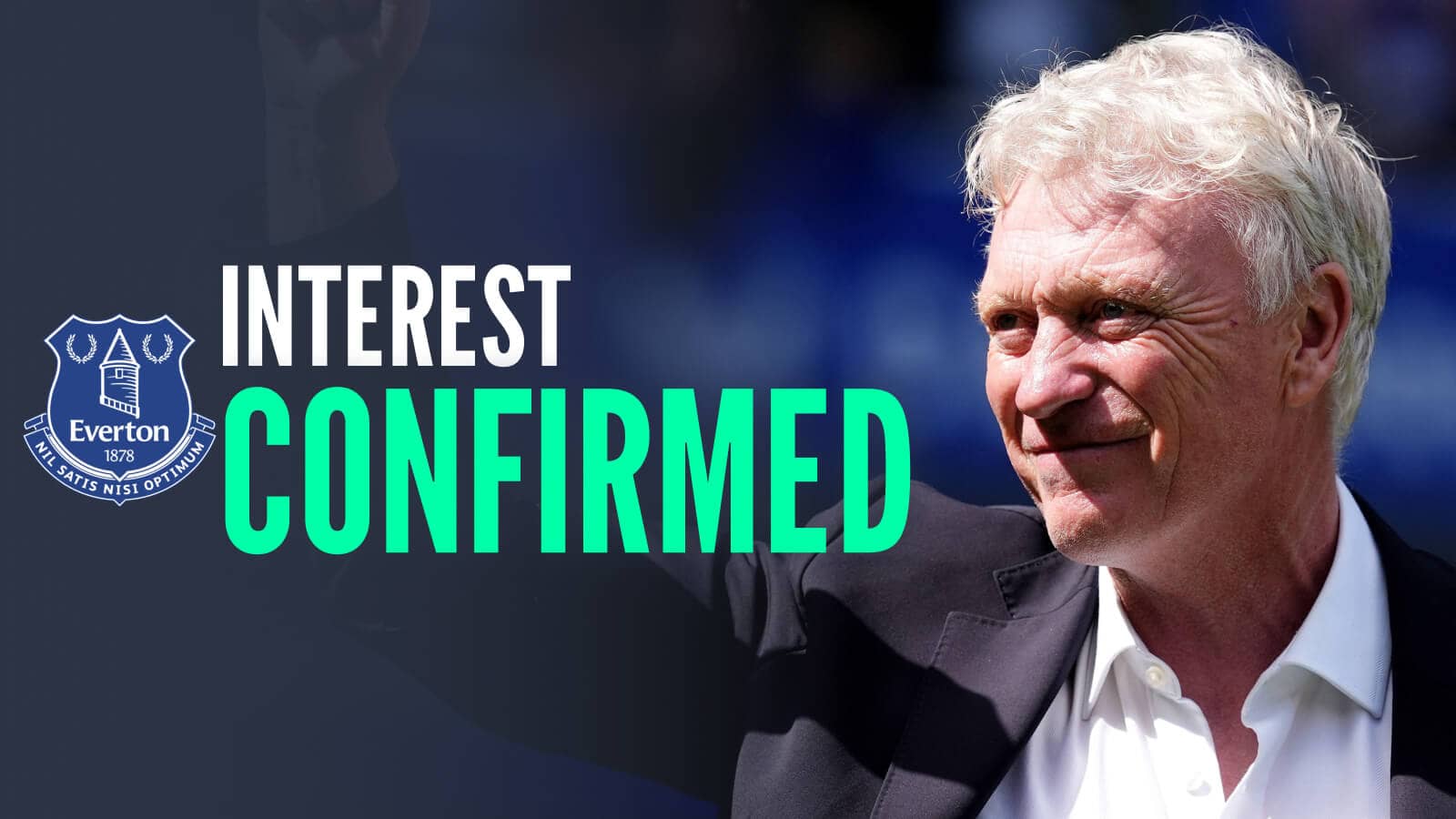Everton manager David Moyes with caption: Interest confirmed