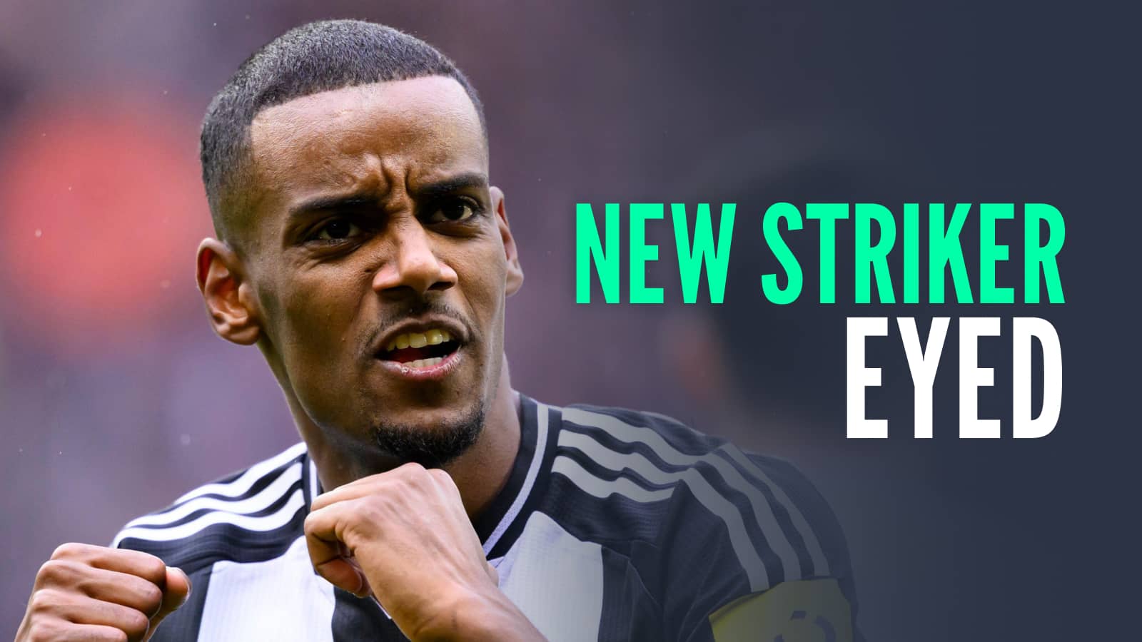 Alexander Isak new striker eyed