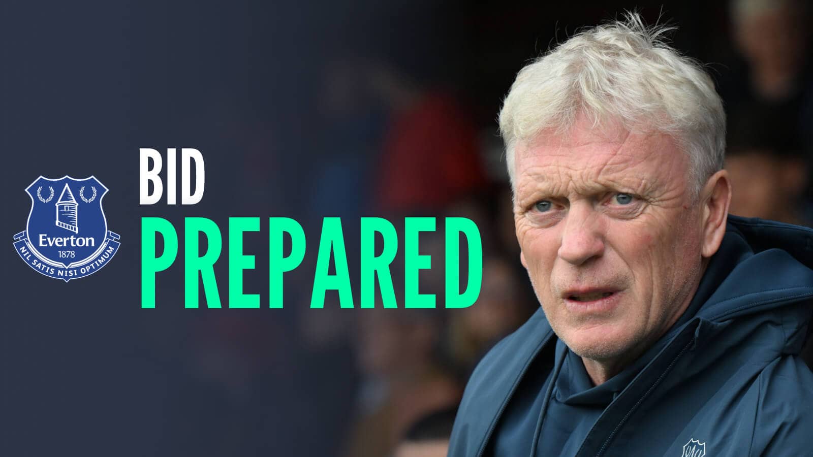 Everton manager David Moyes, with caption: Bid prepared