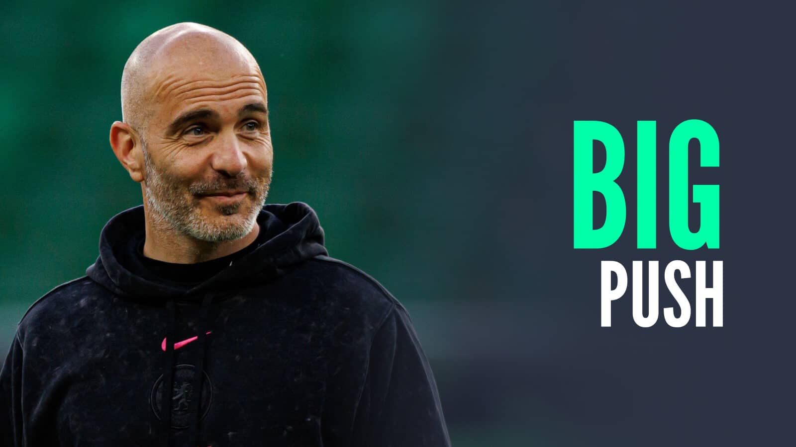 Chelsea manager Enzo Maresca, with text: Big push