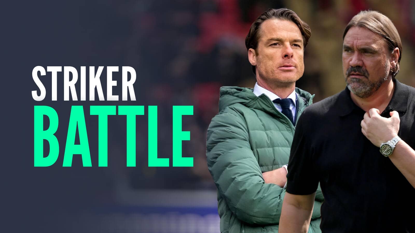 Burnley manager Scott Parker and Leeds boss Daniel Farke, with caption: Striker battle