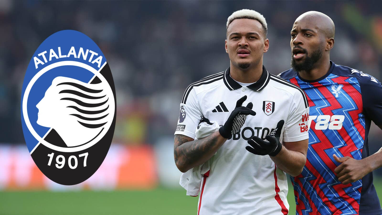 Fulham striker Rodrigo Muniz and Crystal Palace star Jean-Philippe Mateta, with an Atalanta badge