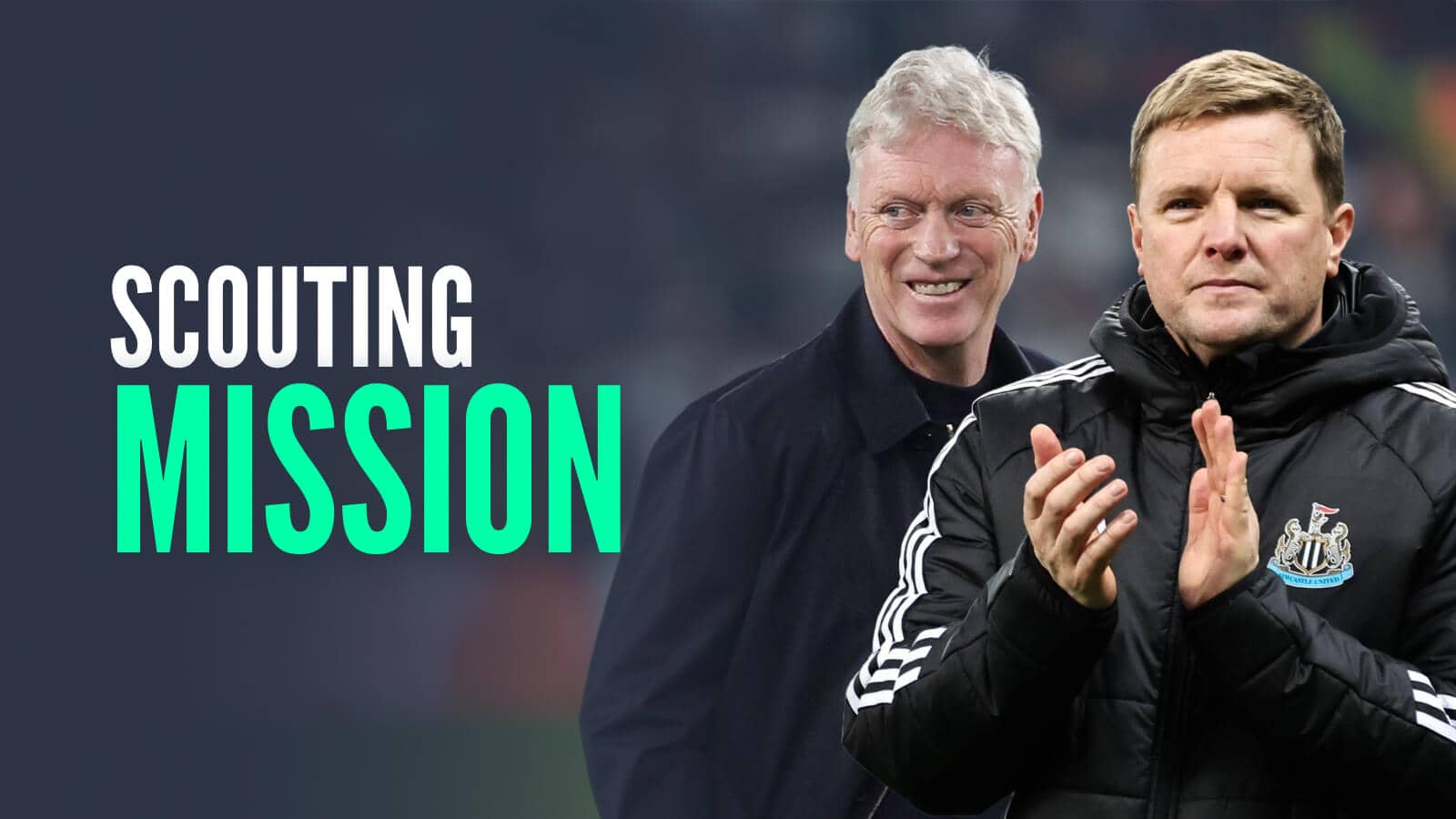 Everton manager David Moyes and Newcastle boss Eddie Howe, with caption: Scouting mission