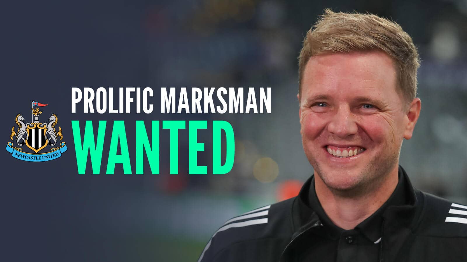 Newcastle manager Eddie Howe next to the club crest and the words 'prolific marksman wanted'