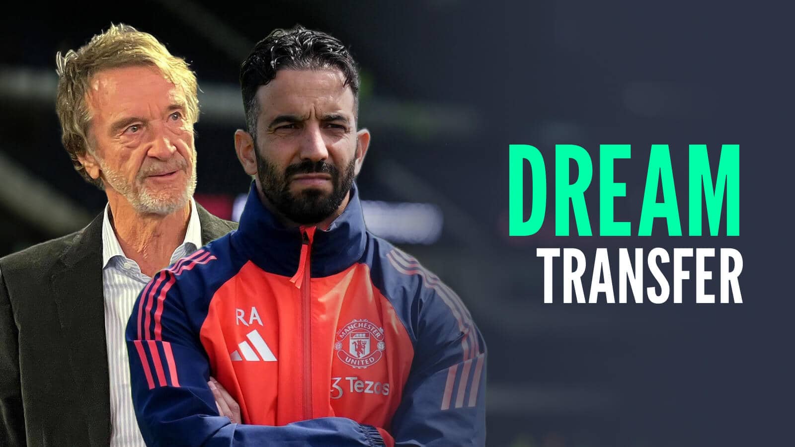 Manchester United manager Ruben Amorim and Sir Jim Ratcliffe, with caption: Dream transfer
