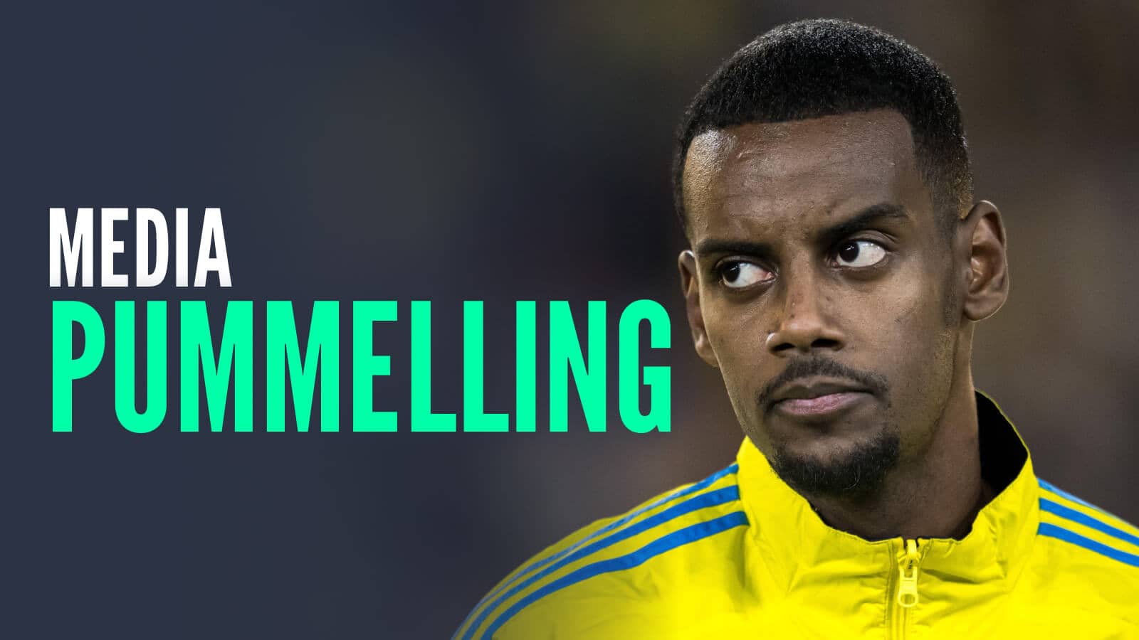 Sweden striker Alexander Isak next to the words 'media pummelling' following strong criticism after their World Cup qualifying loss to Kosovo in Gothenburg