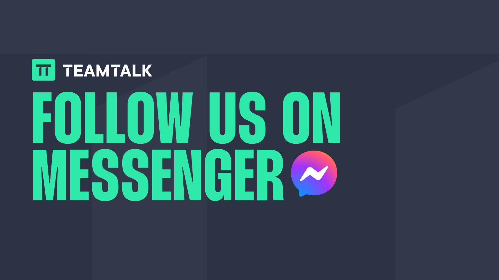 TEAMtalk Follow us on Messenger