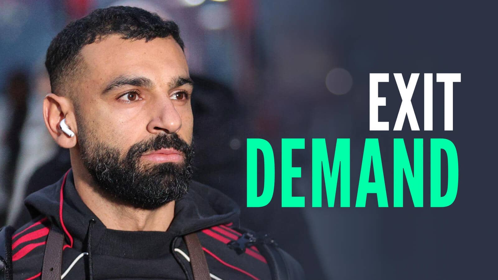 Liverpool star Mo Salah next to the words 'exit demand'