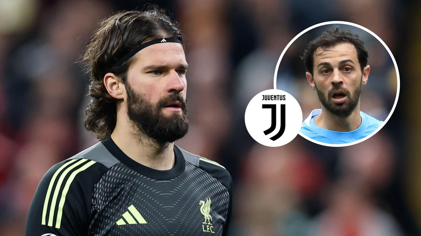 Liverpool goalkeeper Alisson Becker, Manchester City midfielder Bernardo Silva, Juventus badge