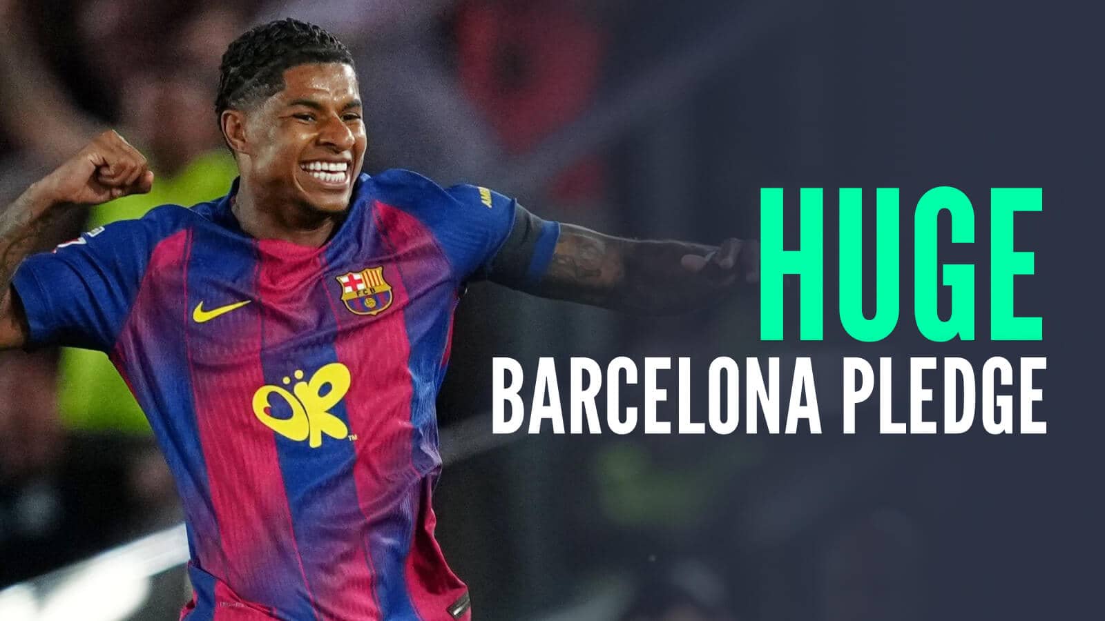 Barcelona star Marcus Rashford next to the words 'huge Barcelona pledge'
