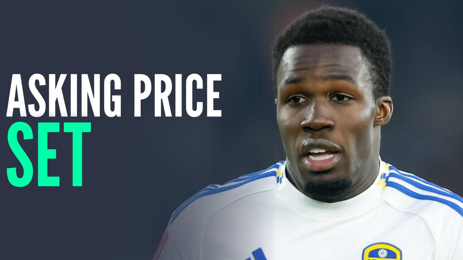 Leeds Wilfried Gnonto next to the words 'asking price set'