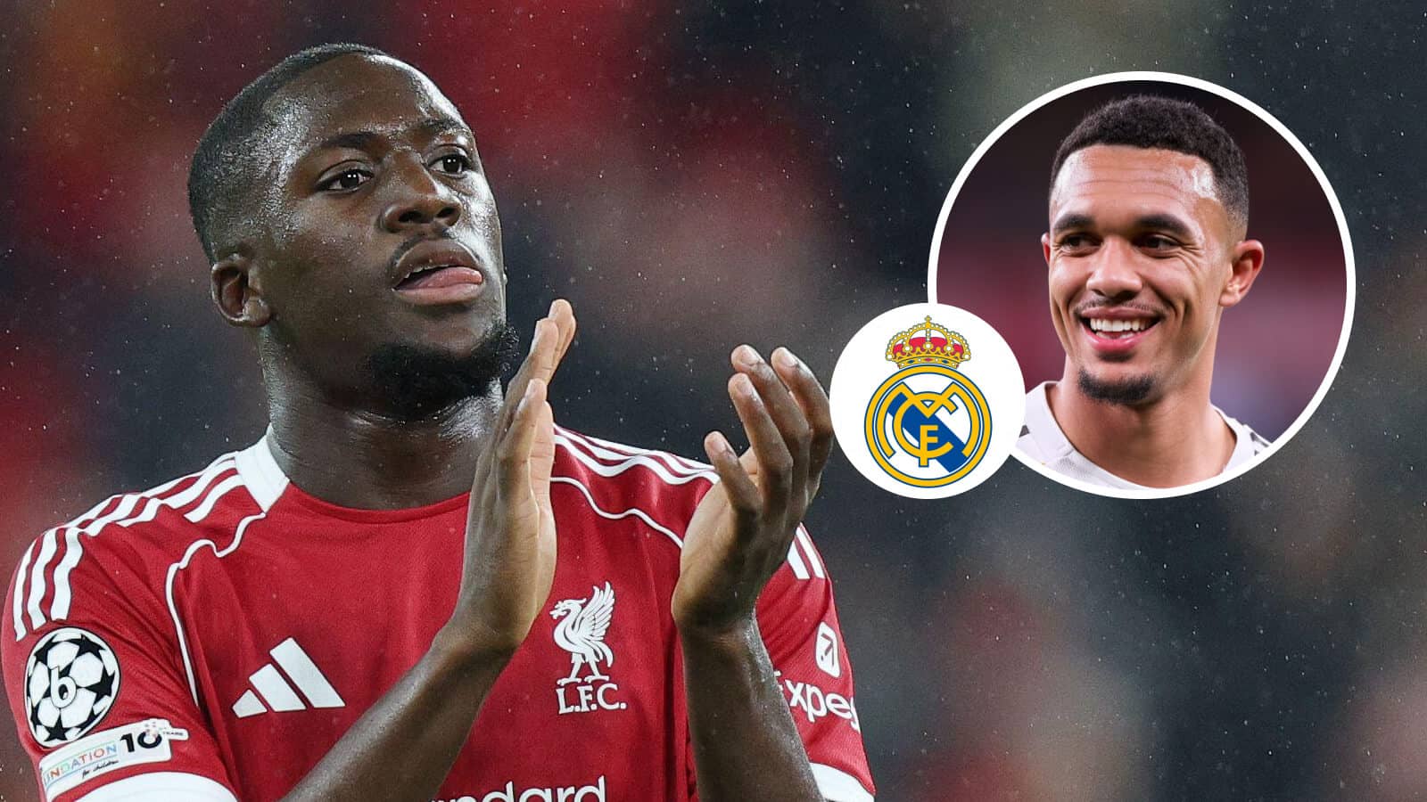 Liverpool defender Ibrahima Konate, Real Madrid badge and Real Madrid right-back Trent Alexander-Arnold - copyright TEAMtalk