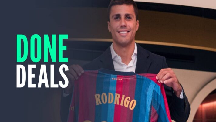 Done deals with Rodri
