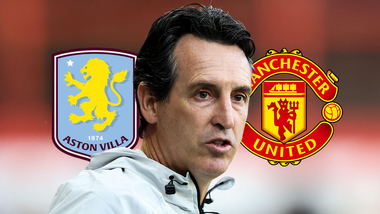 Unai Emery, Aston Villa, Manchester United